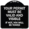 Signmission Your Permit Must Valid and Visible If Not You Will Towed Aluminum Sign, 18" x 18", BS-1818-22693 A-DES-BS-1818-22693 - alternate 1
